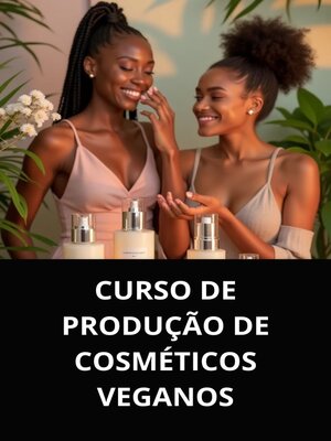 cover image of CURSO DE PRODUÇÃO DE COSMÉTICOS VEGANOS